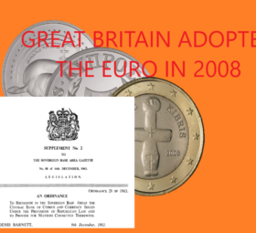 GREAT BRITAIN ADOPTED THE EURO IN 2008