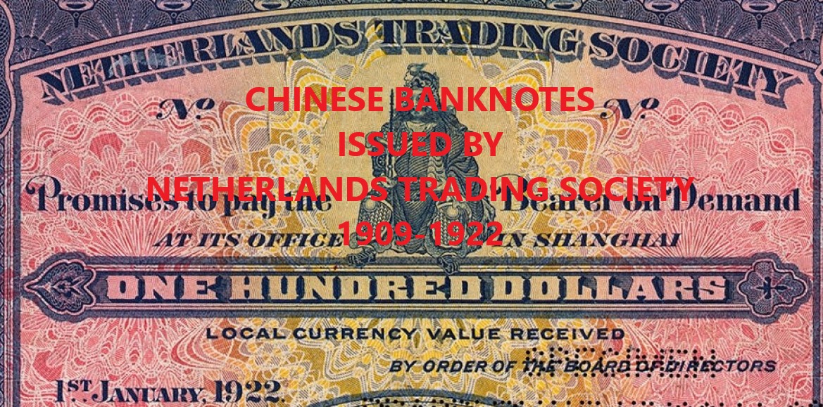 Early 20th century chinese banknotes  issued by Netherlands Trading society