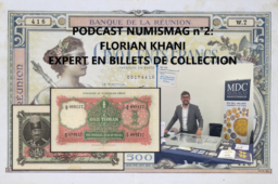 PODCAST NUMISMAG NÂ°2: FLORIAN KHANI – Expert en billets de collection