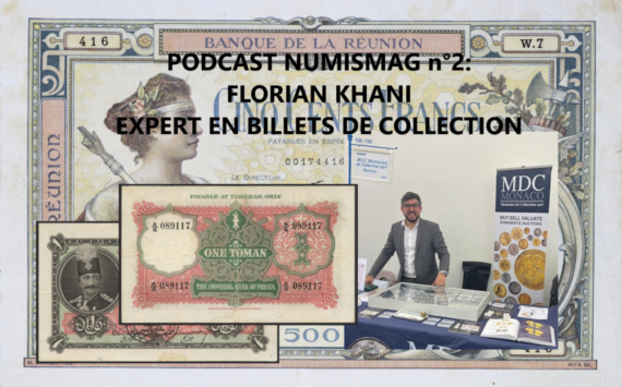 PODCAST NUMISMAG N°2: FLORIAN KHANI – Expert en billets de collection